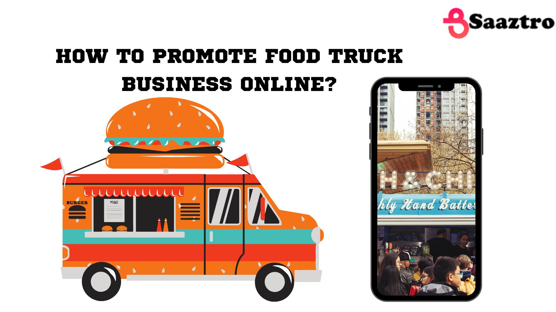 the-ultimate-guide-how-to-start-a-food-truck-business-in-india-saaztro